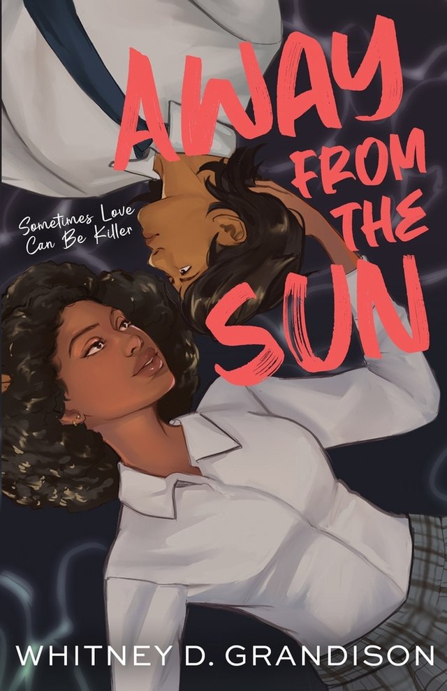 Away From the Sun by Whitney D. Grandison, book cover. Dark cover surrounding a boy and a girl wearing uniforms and gazing into each other's eyes.