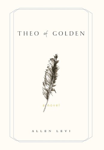 Theo of Golden by Allen Levi book cover. A pencil-drawn feather is at the center of the beige background. Two thin grey frames line the outside of the cover.