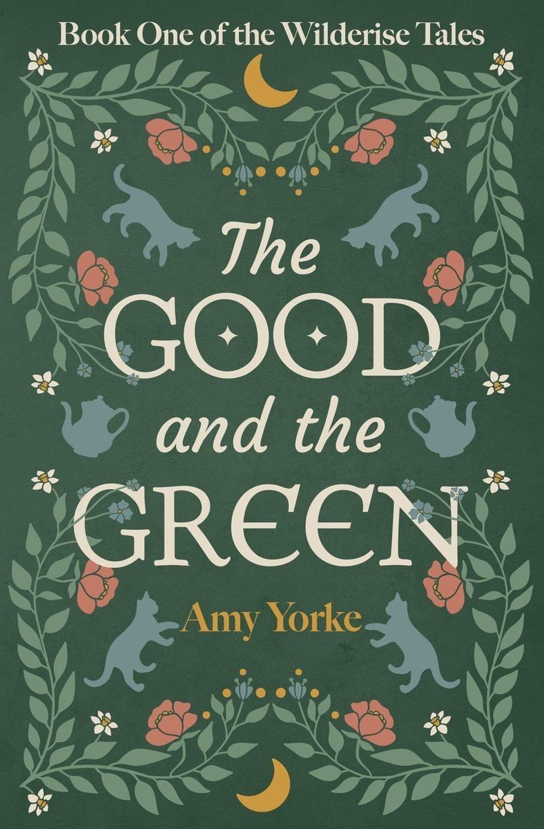 The Good and the Green by Amy Yorke cozy fantasy book cover depicting a dark green background with a repeating pattern of long-vined plants, cats, flowers, and tea pots.