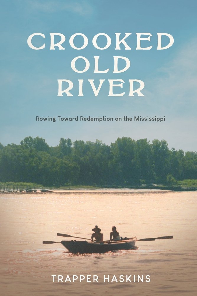 Crooked Old River a book by Trapper Haskins - Bookshop.org US