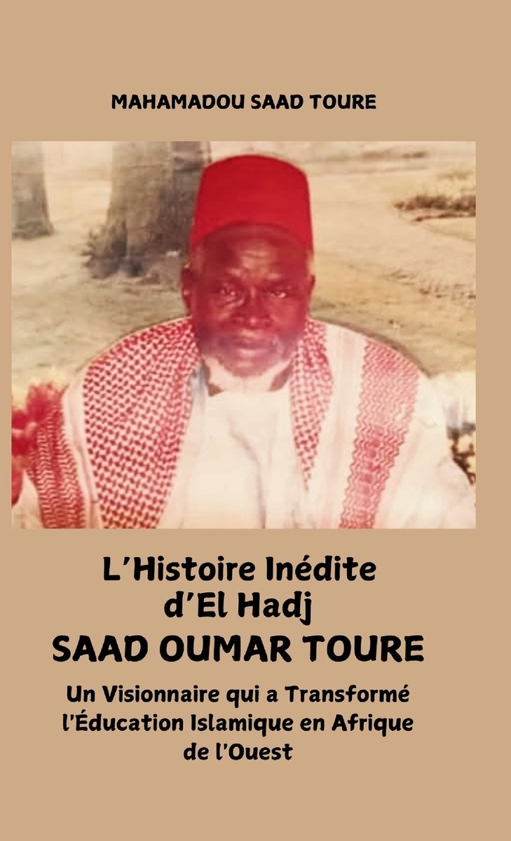 L'histoire inedite d'El Hadj Saad Oumar Touré a book by Mahamadou S ...