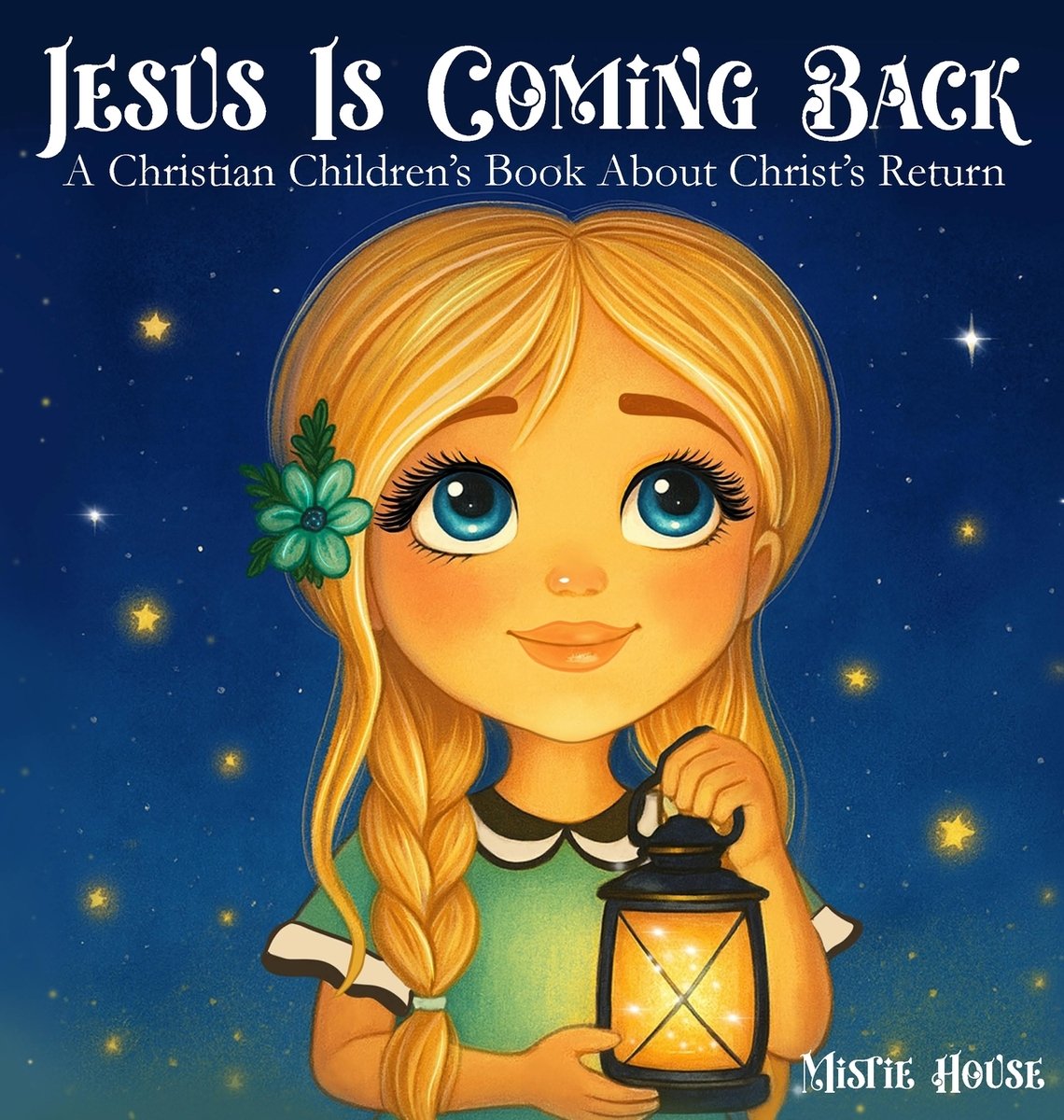 Jesus Is Coming Back a book by Mistie House - Bookshop.org US