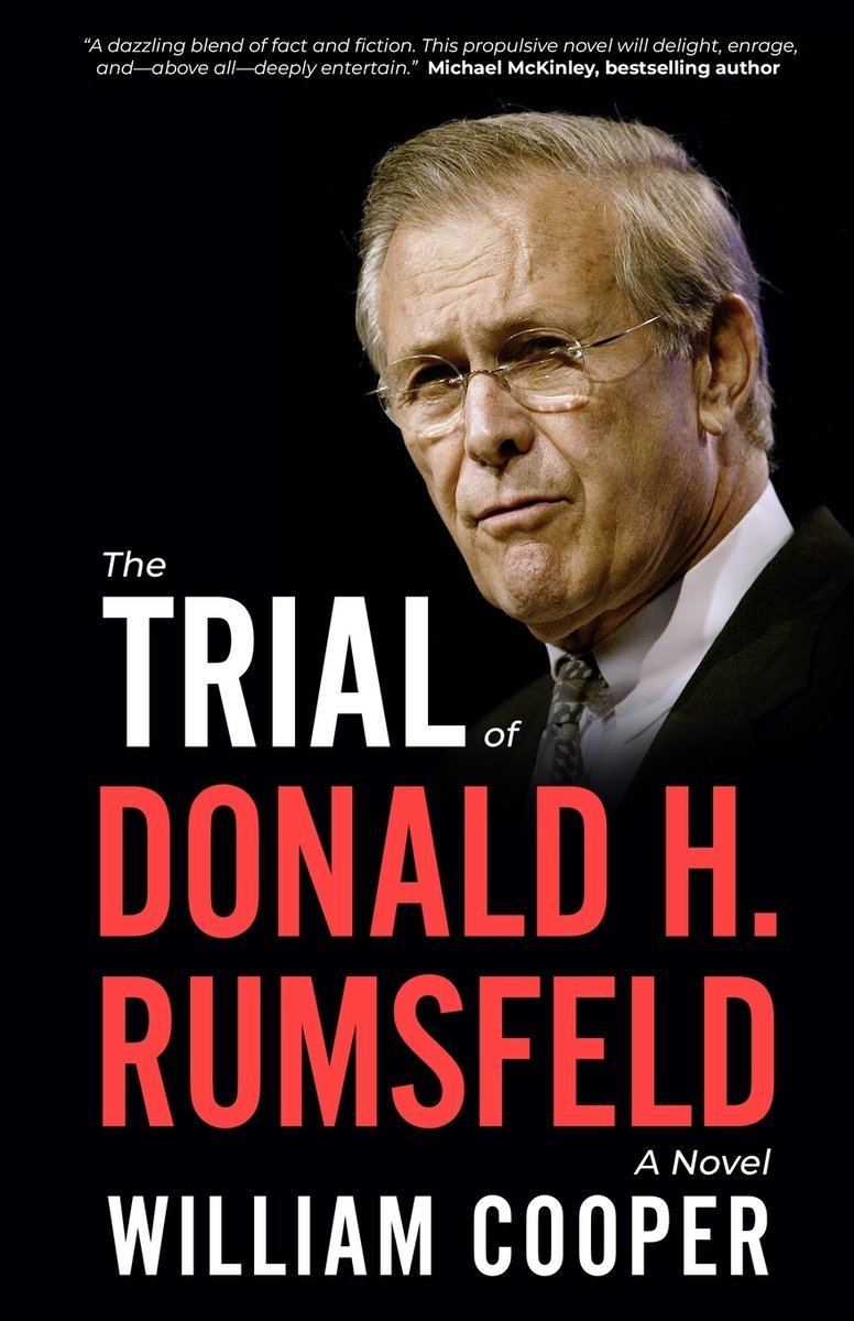The Trial of Donald H. Rumsfeld a book by William Cooper - Bookshop.org US